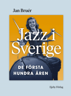  Jazz i Sverige. De första hundra åren i gruppen Inspiration & undervisning / För läraren hos musikskolan.se (3303)