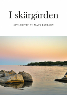 I skärgården : gitarrsvit av Mats Paulson i gruppen Noter & böcker / Gitarr/Elgitarr / Notsamlingar hos musikskolan.se (9789189852082)