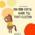 Din prrr-fekta guide till TooT-flöjten (flöjtskola)
