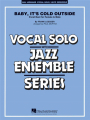 Loesser: Baby, It's Cold Outside for Vocal Solo with Jazz Ensemble